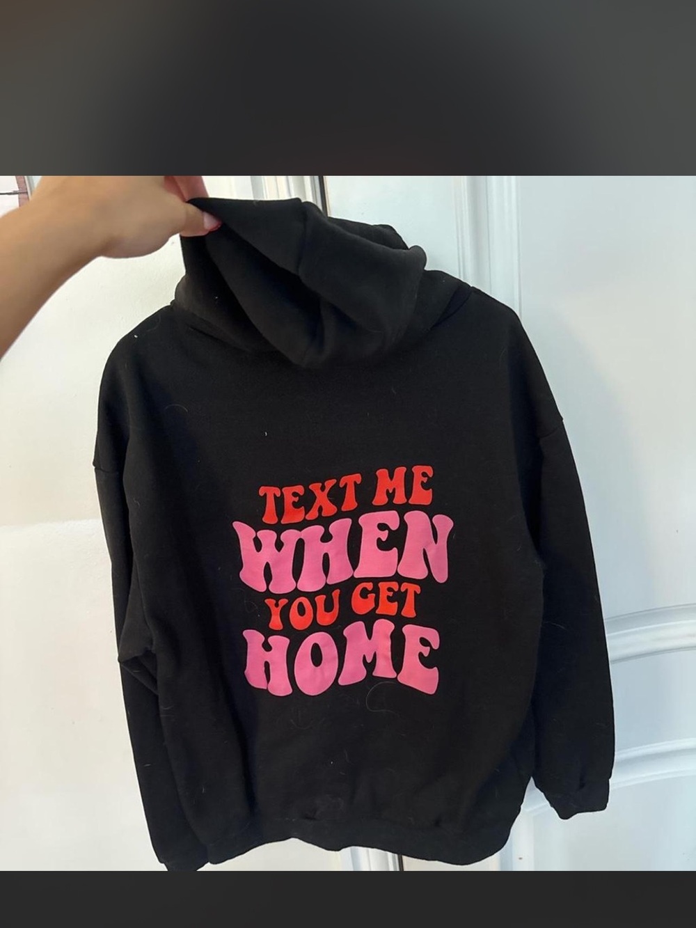 Black Hoodie with Pink & Red 'Text Me When You Get Home' Print